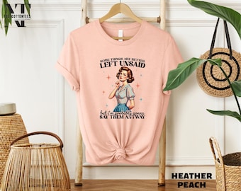Some Things are Better Left Unsaid Shirt, Ex Sayings Tee, Sassy Sweatshirt, Mental Health Sweater, Sarcastic T-Shirt, Funny Woman Gift