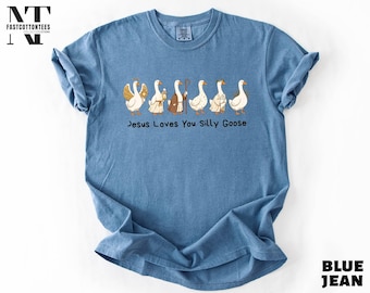 Jesus Loves You Silly Goose Shirt, Christian Goose Tee, Religious Sweatshirt, Faith Sweater, Goose Lover Gift, Comfort Colors T-Shirt