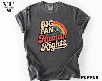 Chemise grand fan des droits de l'homme, sweat-shirt basique décent, t-shirt égalité rétro, pull justice sociale, t-shirt couleurs confort
