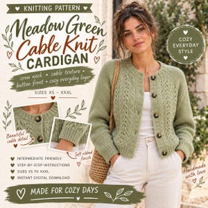 May include: A sage green cable knit cardigan featuring a crew neck, button front, and ribbed cuffs. The text reads: Knitting Pattern Meadow Green Cable Knit Cardigan, sizes XS-XXXL, intermediate friendly, step-by-step instructions.