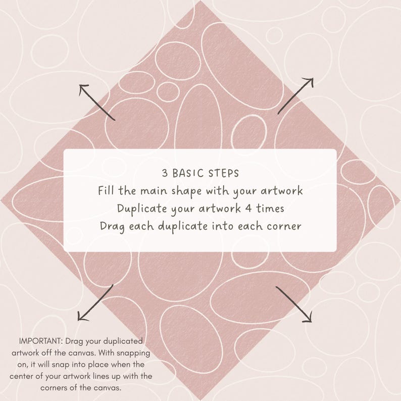 May include: A graphic with a pink diamond shape and white oval designs. Text reads "3 BASIC STEPS" and instructions for artwork duplication. Arrows point to the corners. Additional text explains snapping artwork.