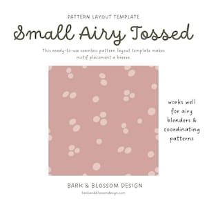 Seamless Pattern Layout Template - Small Airy Tossed Blender Pattern Design