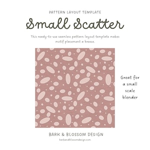 Op de afbeelding: Een naadloze patroonlay-out sjabloon met een klein scatter-ontwerp. Het patroon heeft een stoffige roze achtergrond met verspreide witte en lichtroze ovale en cirkelvormige vormen. Tekst bevat "Small Scatter" en "Bark & Blossom Design."