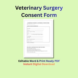 Könnte beinhalten: Ein Einverständnisformular für eine tierärztliche Operation mit dem Titel "Veterinary Surgery Consent Form" in blauer Schrift. Das Formular enthält Abschnitte für Kunden- und Patienteninformationen sowie präoperative Fragen. Der Text "Editable Word & Print Ready PDF Instant Digital Download" ist ebenfalls vorhanden.
