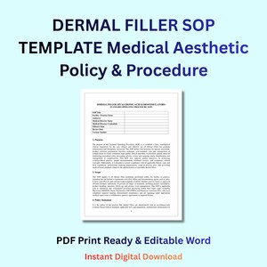 May include: A digital template for a Dermal Filler SOP, Medical Aesthetic Policy & Procedure. The document is on a light blue background with bold, dark blue text. The text includes "PDF Print Ready & Editable Word" and "Instant Digital Download."