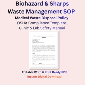 May include: A document titled "Biohazard & Sharps Waste Management SOP" with the text "Medical Waste Disposal Policy" and "OSHA Compliance Template". The document is a digital download, with the text "Editable Word & Print Ready PDF" and "Instant Digital Download".