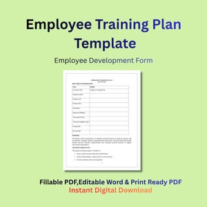 May include: A digital document titled "Employee Training Plan Template" with the text "Employee Development Form" in a teal font. The document includes a fillable form with sections for employee information and training details. The bottom of the image reads "Fillable PDF, Editable Word & Print Ready PDF Instant Digital Download."