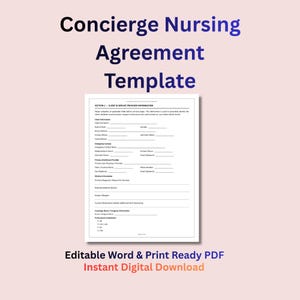 May include: A document titled Concierge Nursing Agreement Template with sections for client information, emergency contacts, primary healthcare provider details, medical history, and caregiver credentials. The text is black on a white page.