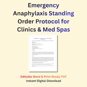 May include: A digital document titled "Emergency Anaphylaxis Standing Order Protocol for Clinics & Med Spas." The document is a printable PDF with editable fields. The text is in dark blue and red on a light beige background.