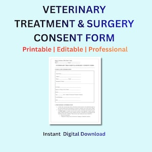 Könnte beinhalten: Ein Formular zur Einwilligung in tierärztliche Behandlungen und Operationen mit dem Text "VETERINARY TREATMENT & SURGERY CONSENT FORM" in Blau. Das Formular ist mit "Printable | Editable | Professional" gekennzeichnet und enthält Felder für Kunden- und Tierinformationen.