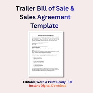 May include: A white document titled "Trailer Bill of Sale & Sales Agreement Template" with black text. The document includes sections for details, date, and agreement terms. Below, the text reads "Editable Word & Print Ready PDF Instant Digital Download."
