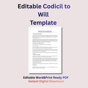 May include: A white document titled "Editable Codicil to Will Template" with text in black. The document includes sections for testator information, reference to original will, purpose of codicil, and amendments to will. The bottom of the image reads "Editable Word & Print Ready PDF instant Digital Download."