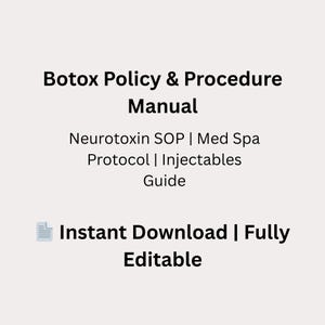 May include: A white background with black text that reads "Botox Policy & Procedure Manual". Additional text includes "Neurotoxin SOP | Med Spa Protocol | Injectables Guide" and "Instant Download | Fully Editable".