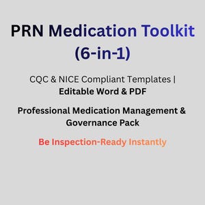 Może przedstawiać: Jasnoszare tło z tekstem: "PRN Medication Toolkit (6-in-1)". Dodatkowy tekst obejmuje "CQC & NICE Compliant Templates | Editable Word & PDF" oraz "Professional Medication Management & Governance Pack". Obecne jest również wyrażenie "Be Inspection-Ready Instantly".