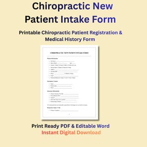 May include: A printable chiropractic patient intake form titled "Chiropractic New Patient Intake Form" in blue. The form is designed for patient registration and medical history. Text at the bottom reads "Print Ready PDF & Editable Word Instant Digital Download."