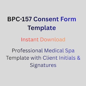 Puede incluir: Sobre un fondo gris claro, el texto dice "BPC-157 Consent Form Template". Debajo, en naranja, dice "Instant Download". El texto inferior dice "Professional Medical Spa Template with Client Initials & Signatures."