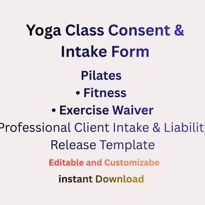 May include: A digital document with text that reads "Yoga Class Consent & Intake Form" in dark blue. Additional text includes "Pilates", "Fitness", and "Exercise Waiver". The document is a "Professional Client Intake & Liability Release Template".