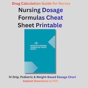 Nursing Dosage Formulas Cheat Sheet Printable | Drug Calculation Guide for Nurses | IV Drip, Pediatric & Weight-Based Dosage Chart Editable