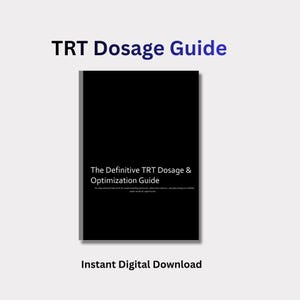 Op de afbeelding: Een digitale download met de titel "TRT Dosage Guide". De omslag is zwart met witte tekst die luidt "The Definitive TRT Dosage & Optimization Guide". Onder de titel staat de tekst "An educational framework for understanding protocols, laboratory metrics, and physiological stability under medical supervision."