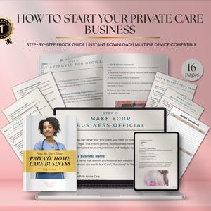 May include: An open laptop, tablet, and printed pages display information about starting a private care business. The image includes the text "How to Start Your Private Care Business" and "Step-by-Step eBook Guide | Instant Download | Multiple Device Compatible."