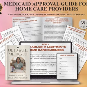 Könnte beinhalten: Ein Laptop, ein Tablet und gedruckte Dokumente zeigen den Titel "Medicaid Approval Guide for Home Care Providers". Der Leitfaden ist ein E-Book mit Schritt-für-Schritt-Anleitungen. Das Cover des Leitfadens zeigt eine Frau an einem Schreibtisch.