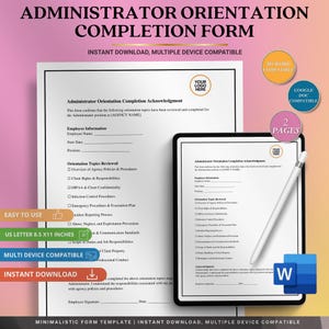 May include: A digital form titled "Administrator Orientation Completion Form" is displayed on a tablet and a printed document. The form includes sections for employee information and orientation topics. The image also shows icons for compatibility and instant download.