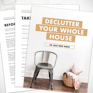 May include: A guide to decluttering your whole house in just one week. The guide is printed on white paper and features a brown metal chair with a pink pillow and a wicker basket.