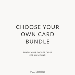May include: Text overlay on a white background that reads "CHOOSE YOUR OWN CARD BUNDLE" and "BUNDLE YOUR FAVORITE CARDS FOR A DISCOUNT!" with the signature "Lauric COSGROVE" at the bottom.