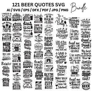 May include: A digital bundle of 121 beer-themed SVG quotes, available in various file formats. The design features a variety of phrases and sayings related to beer, ideal for crafting projects. The color scheme is black and white.