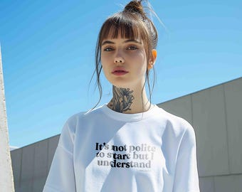 Non è educato fissare, ma capisco la maglietta oversize da donna in cotone biologico, maglietta bianca con scritta, streetwear premium.