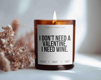 Non ho bisogno di un biglietto di San Valentino. Ho bisogno di vino.