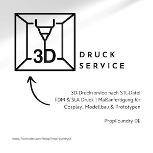 Könnte beinhalten: Schwarz-weiße Grafik mit einem 3D-Drucker-Symbol und dem Text "3D DRUCK SERVICE". Darunter steht "3D-Druckservice nach STL-Datei" und "PropFoundry DE". Eine Etsy-Shop-URL ist ebenfalls enthalten.