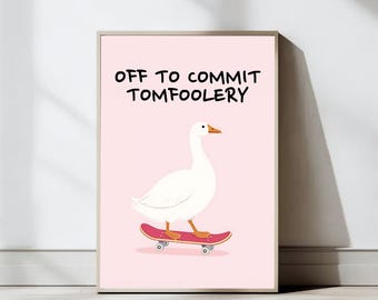 Goose Wall Art Print, Off to Commit Tomfoolery Printable, Retro Goose Printable, Nursery Art Prints, Silly Goose Print, Digital Download