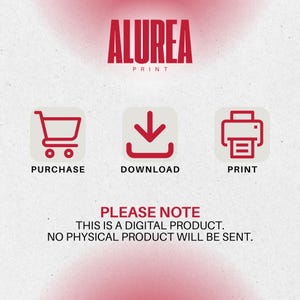 May include: The image features the text "ALUREA PRINT" in red, along with icons for purchase, download, and print. The text "PLEASE NOTE: THIS IS A DIGITAL PRODUCT. NO PHYSICAL PRODUCT WILL BE SENT" is also included.