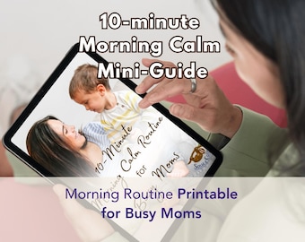 Calm Parenting: Busy Moms Morning Routine | Printable Guide - Instant Download
