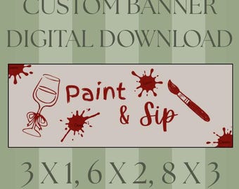 CUSTOM Paint & Sip Banner - DIGITAL DOWNLOAD