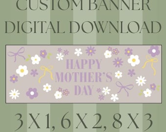 CUSTOM Mother's Day Banner - DIGITAL DOWNLOAD