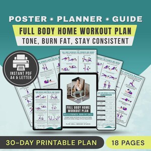 May include: A digital fitness plan with the text "Full Body Home Workout Plan" displayed on various devices, including a tablet and smartphone. The plan promises to tone, burn fat, and help users stay consistent. The plan is a 30-day printable plan with 18 pages.