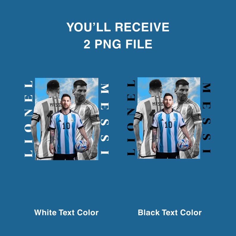 Puede incluir: Dise&ntilde;o digital con Lionel Messi con una camiseta a rayas azules y blancas, sosteniendo un bal&oacute;n de f&uacute;tbol. La imagen incluye el texto "YOU'LL RECEIVE 2 PNG FILE" y opciones de color de texto blanco o negro.