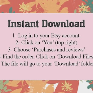 Puede incluir: Un fondo rosa con el texto "Descarga instant&aacute;nea". Las instrucciones se enumeran a continuaci&oacute;n: Inicie sesi&oacute;n en su cuenta de Etsy, haga clic en 'Usted', elija 'Compras y rese&ntilde;as', busque el pedido y haga clic en 'Descargar archivos'.