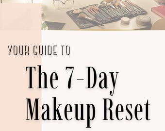 The 7-Day Makeup Reset/Beginner-Friendly Digital Guide for Mature Skin
