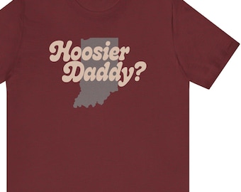 Hoosier Daddy Shirt — Funny Indiana Dad Pun Tee