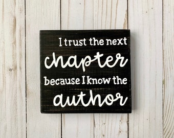 I Trust the Next Chapter Because I Know the Author, Bible Verse Painting, Christian Wall Decor, Hand Lettered Wooden Block