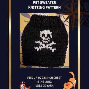 May include: Knitting pattern for a black pet sweater with a white skull and crossbones design. The pattern is for an extra small size sweater that fits a chest size up to 9.5 inches and is 4 inches long. The pattern uses DK weight yarn.