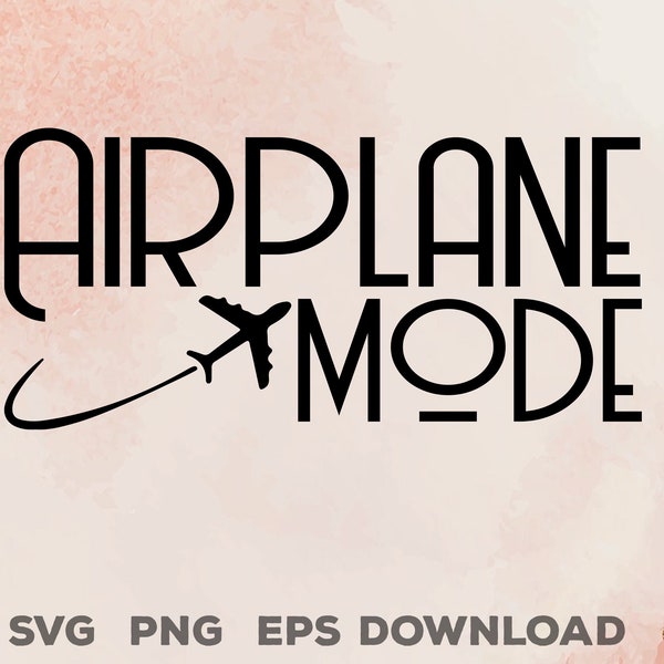 Airplane Mode SVG, Travel svg, Girl trip svg, catch flights svg, vacation mode svg, Vacation Svg,Traveler Svg png cricut cut file download