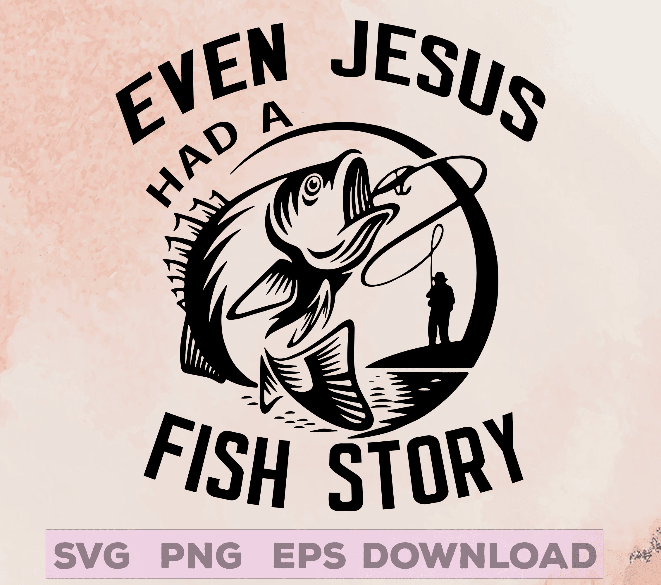 Even Jesus Had a Fishing Story 