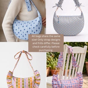 May include: A collection of crescent-shaped shoulder bags featuring various fabric patterns including blue polka dots, wavy stripes, and fruit prints. Some bags have ruffled edges or gathered fabric straps with bows. Text reads: All bags share the same size!