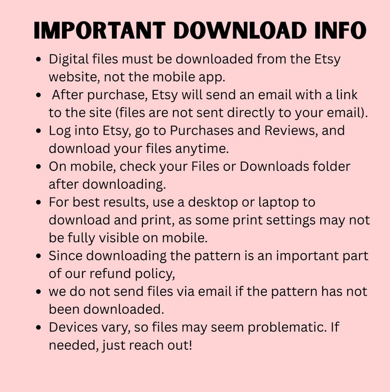 May include: A light pink informational graphic with black text titled IMPORTANT DOWNLOAD INFO. It lists instructions for downloading digital files from Etsy, emphasizing the use of a desktop or laptop, checking folders, and contacting support.