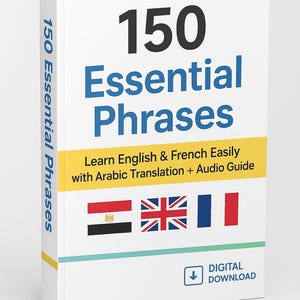 Peut inclure: Un livre blanc intitulé "150 Essential Phrases" avec du texte bleu. La couverture indique "Learn English & French Easily with Arabic Translation + Audio Guide" et présente les drapeaux de l'Égypte, du Royaume-Uni et de la France. Une icône de téléchargement numérique est présente.