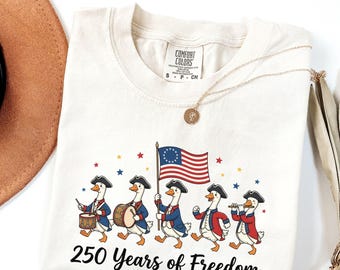 250 Years of Freedom T-Shirt, 1776 2026 Patriotic Comfort Colors Shirt, 4th of July Goose Tee, American Revolution Vintage Style Shirt
